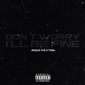 Don't Worry, I'll Be Fine