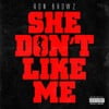She Don't Like Me