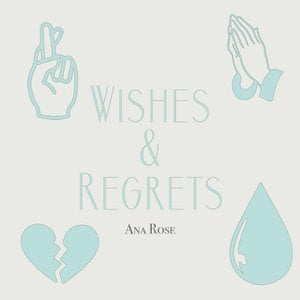 Wishes & Regrets