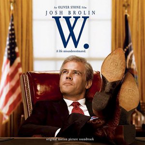 W. (Original Motion Picture Soundtrack) W. (Original Motion Picture Soundtrack)