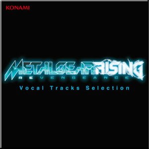 METAL GEAR RISING REVENGEANCE Vocal Tracks Selection METAL GEAR RISING REVENGEANCE Vocal Tracks Selection