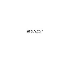 Money!