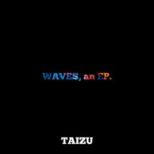 WAVES, an EP.