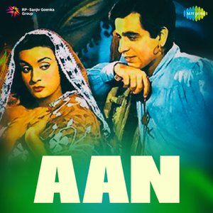 Aan (Original Motion Picture Soundtrack)