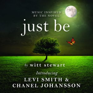 Music Inspired by the Novel Just Be by Witt Stewart