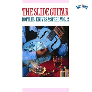 Slide Guitar Bottles, Knives & Steel Vol. 2