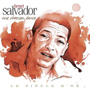 Henri Salvador - Le Siècle d'Or: une chanson douce