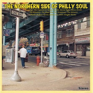The Northern Side of Philly Soul The Northern Side of Philly Soul