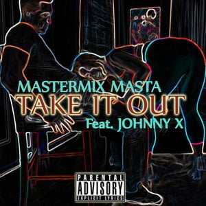 Take It Out (feat. Johnny X)