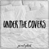 Under the Covers