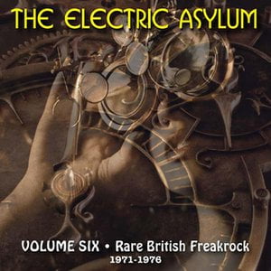 The Electric Asylum, Volume 6: Rare British Freakrock, 1971 - 1976