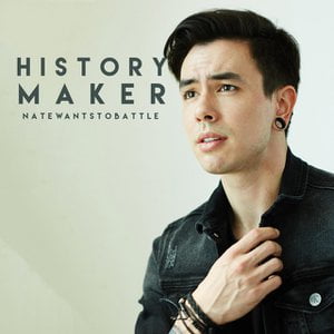 History Maker Lyrics By Natewantstobattle