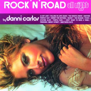 Rock"N'Road All Night By Danni Carlos