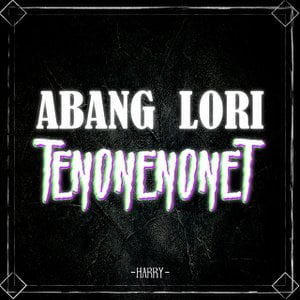Abang Lori Tenonenonet