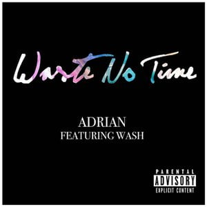 Waste No Time (feat. Wash)