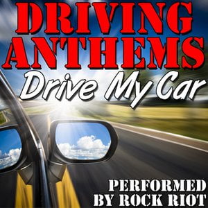 Drive My Car: Driving Anthems