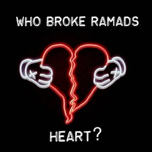 Who Broke Ramad's Heart?