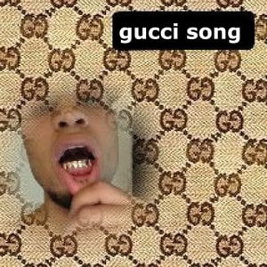 Gucci Song