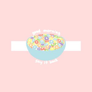 Good Morning Say It Back