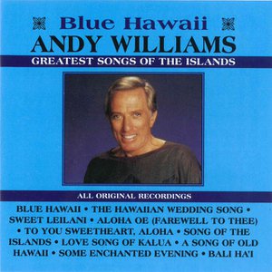 Blue Hawaii - Greatest Songs Of The Islands