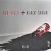 Red Pills + Black Sugar