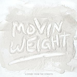Movin Weight (A Story from the Streets)