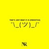 That's Just What It Is (Freestyle)