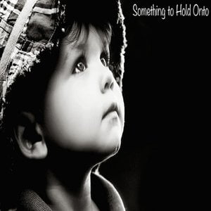 Something to Hold Onto (feat. Lauren Aquilina) Something to Hold Onto (feat. Lauren Aquilina)