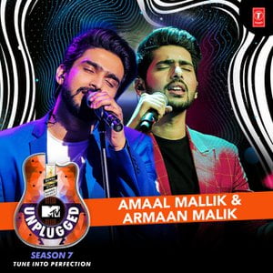 Amaal Mallik &amp; Armaan Malik - Mtv Unplugged Season 7