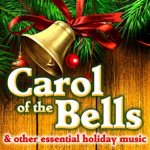 Carol of the Bells & Other Essential Holiday Music