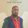 For the Man