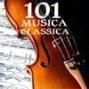 101 Musica Classica: 101 Capolavori di Musica Classica, Musica Rilassante per Corpo e Mente (Mozart, Bach, Chopin,Debussy e altri)