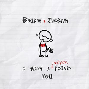 I Wish I Never Found You