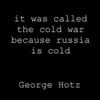 It Was Called the Cold War Because Russia Is Cold