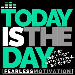 Today Is the Day: The Greatest Motivational Speeches