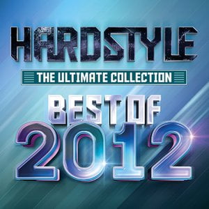 Hardstyle The Ultimate Collection - Best Of 2012