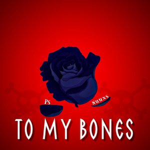 To My Bones