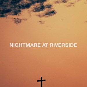 Nightmare at Riverside