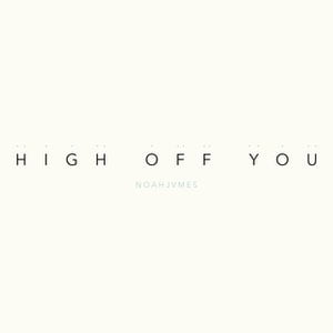 High Off You