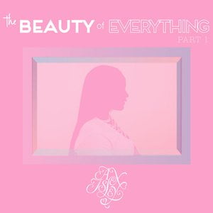 The Beauty of Everything, Pt. 1