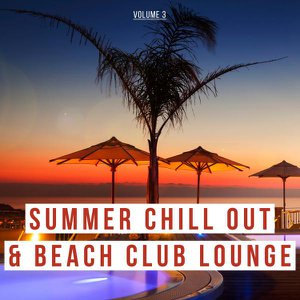 Summer Chill out & Beach Club Lounge, Vol. 3