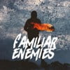 Familiar Enemies