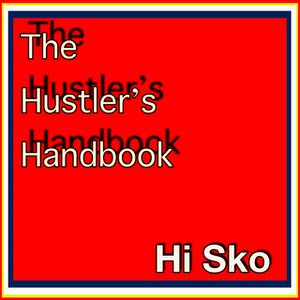 The Hustler's Handbook