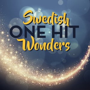 Swedish One Hit Wonders