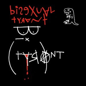 Bisexual Tyrant