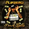 Fliperaci Presents I’m A Balla