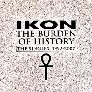 The Burden Of History - The Singles 1992-2007