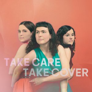 Take Care Take Cover