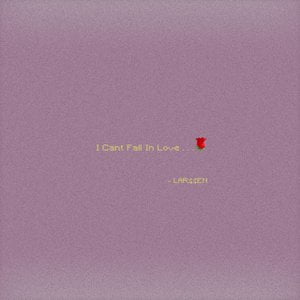 I Can't Fall in Love