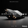 Break Me Down